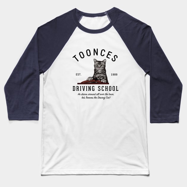 Toonces Driving School - Est. 1989 Baseball T-Shirt by BodinStreet